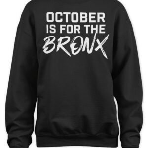 Yankees 2025 Postseason October Is For The Bronx Start Spreading The News 2 Sided Shirt