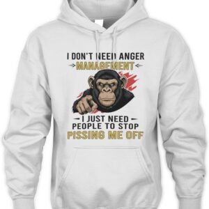 Monkey I Don’T Need Anger Management I Just Need People To Stop Pissing Me Off Shirt
