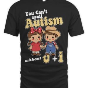 You Can't Spell Autism Without U+I T Shirt Unethical Threads Shop
