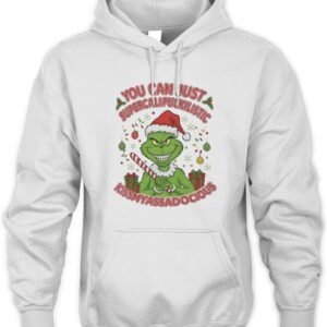 Grinch Christmas You Can Just Supercalifuckilistic Kissmyassadocious Shirt