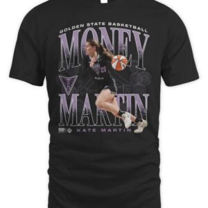 Kate Martin Golden State Valkyries Money Martin T Shirt Hoodie