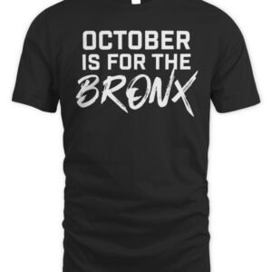 Yankees 2025 Postseason October Is For The Bronx Start Spreading The News 2 Sided Shirt