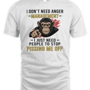 Monkey I Don’T Need Anger Management I Just Need People To Stop Pissing Me Off Hoodie