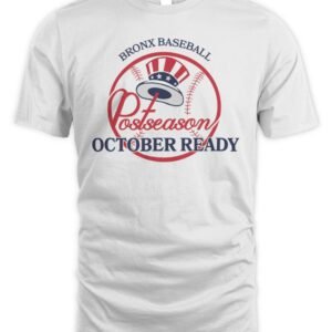 New York Yankees Bronx Baseball Postseason October Ready T Shirt